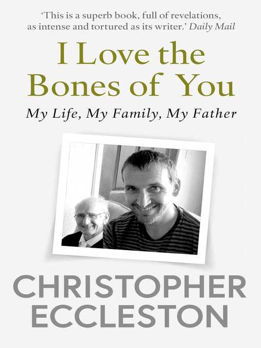 Title details for I Love the Bones of You by Christopher Eccleston - Wait list